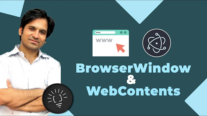 Electron BrowserWindow & WebContents Objects - Electron Basics Tutorial