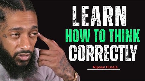 🧠 I’ll Teach You How to Think Right | The Power of Mindset & Success Motivation | Nipsey Hussle