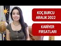 KOÇ BURCU / KARİYER FIRSATLARI / ARALIK 2022 /