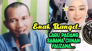Lagu Padang SABANA CIINAN Fauzana,lagi viral Banget