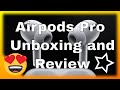 Airpods Pro Review and Unboxing