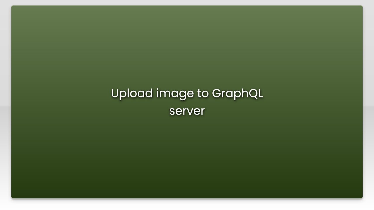 Upload image to GraphQL server - YouTube