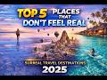 Top 5 Places That Don’t Feel Real | Surreal Travel Destinations 2025 and Places.