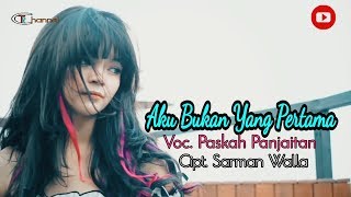 AKU BUKAN YANG PERTAMA Voc. Paskah Panjaitan Lagu Pop Terbaru