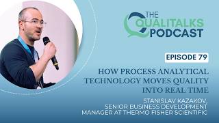 How PAT Moves Quality into Real Time- Stanislav Kasakov [The Qualitalks Podcast #79]