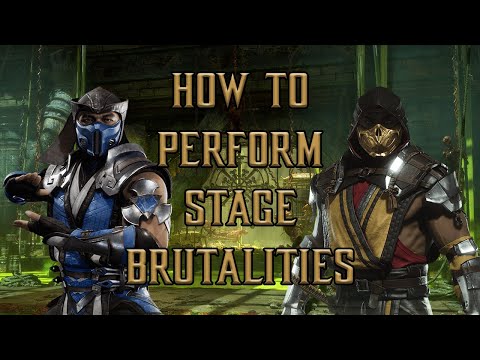 How to perform Stage Brutalities in Mortal Kombat 11 (2022 Complete Edition) - Kombat Tips