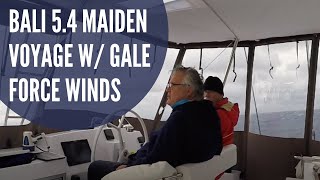 Gale Force Winds on our Bali 5.4 Catamaran Maiden Voyage!