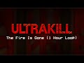 ULTRAKILL OST - The Fire Is Gone (1 Hour Loop w/Background &amp; Whooshing Sound)