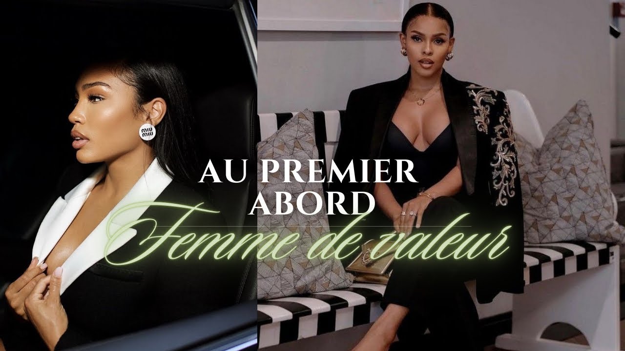 COMMENT DEVENIR UNE FEMME DE VALEUR : L'APPARENCE AU PREMIER ABORD