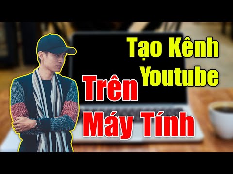 Cách Tạo Kênh Youtube Trên Máy Tính DỄ ẸC | VŨ ĐỨC ÂN | Kiếm tiền online đơn giản 1 hqdefault