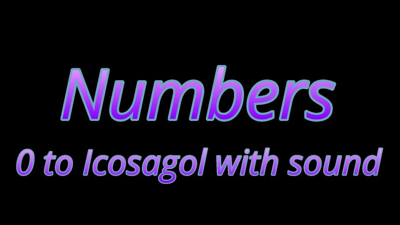 Numbers 0 to Icosagol with sound - YouTube