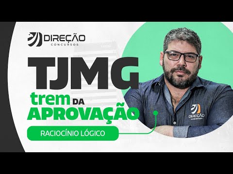 Concurso TJMG: Trem da Aprovação - Raciocínio Lógico com Prof. Felippe Loureiro