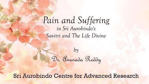 Talk-1_Pain and Suffering_by Dr. V Ananda Reddy
