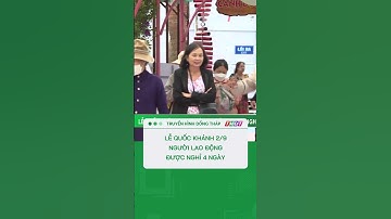 Lễ Quốc khánh 2/9, người lao động được nghỉ 4 ngày  #shorts