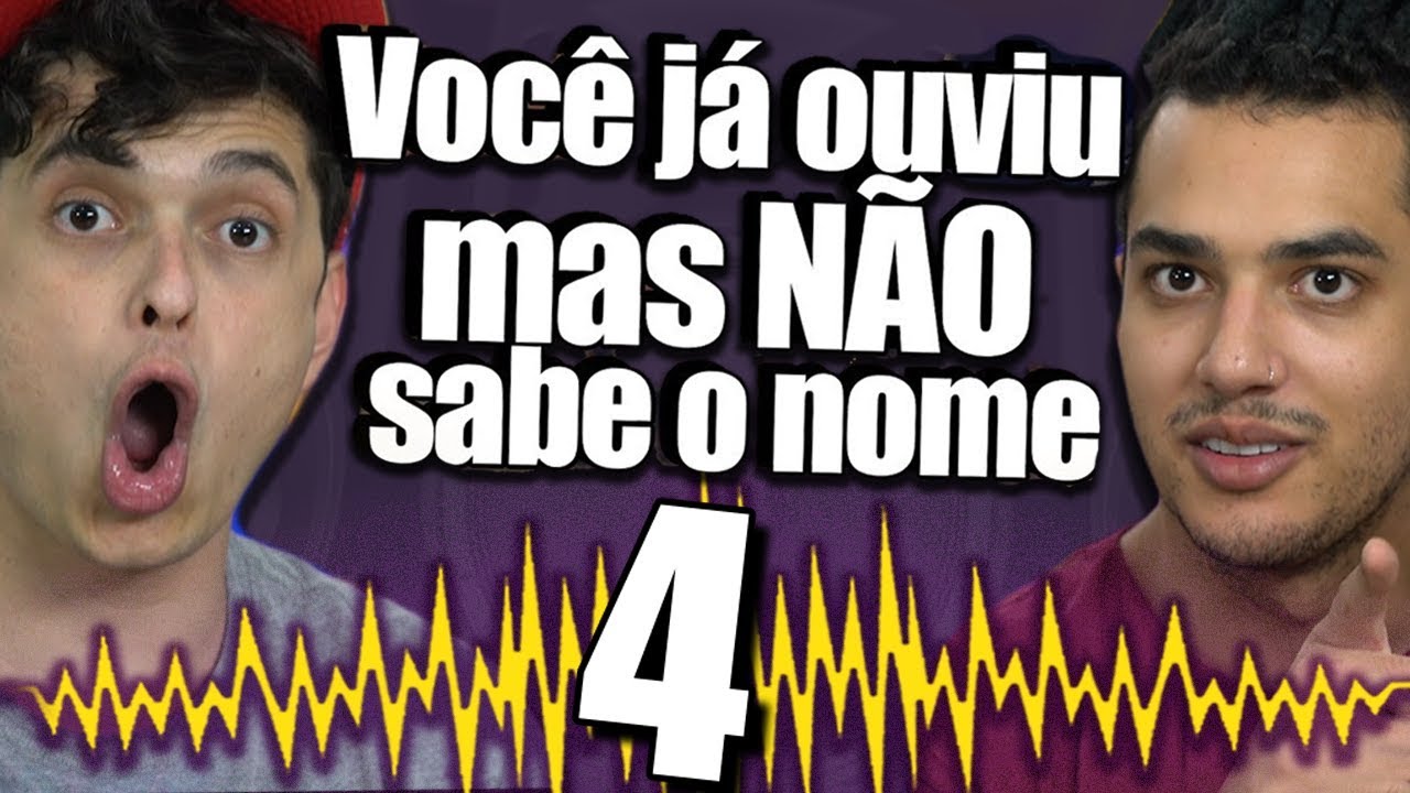 MÚSICAS QUE VOCÊ JÁ OUVIU MAS NÃO SABE O NOME 4