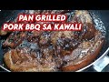 PAN GRILLED | PORK BELLY BBQ SA KAWALI | HOMEMADE RECIPE | HOW TO COOK