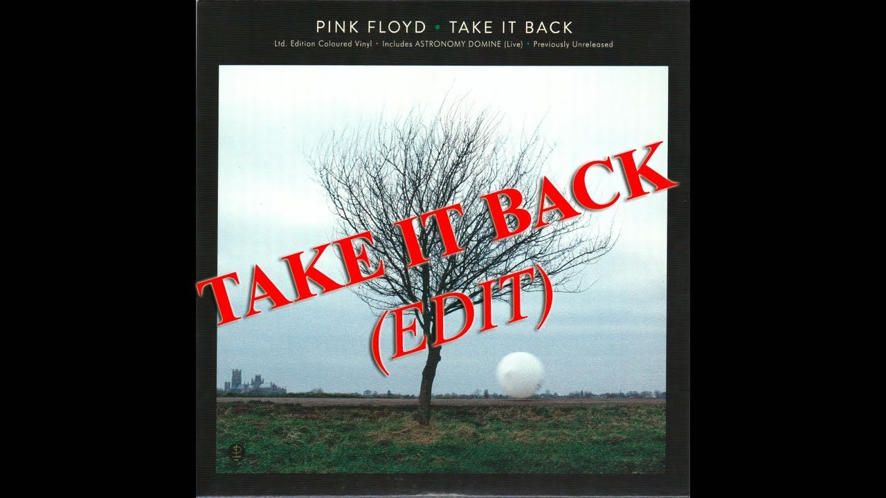 Pink Floyd - Take It Back (Edit)