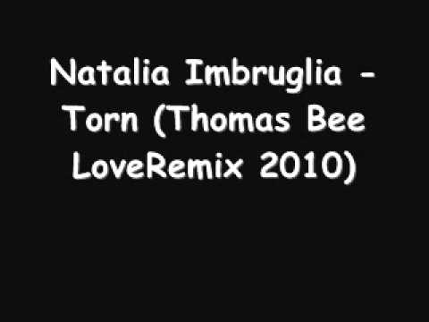 Natalia Imbruglia - Torn (Thomas Bee LoveRemix 201...