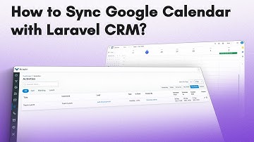 How to Sync Google Calendar with Laravel CRM?