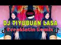 DJ TIYUBUAN LASA | BREAKLATIN REMIX ( DJ AzmiYaw )