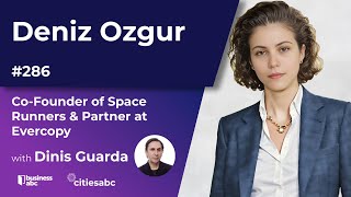 Deniz Ozgur-Co-Founder of Space Runners & Partner at Evercopy by Dinis Guarda 43,949 views 2 months ago 50 minutes