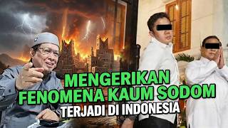 TERRIFYING!! THE PHENOMENON OF THE PEOPLE OF PROPHET LUT IS HAPPENING IN INDONESIA || Ustadz Ihsa...