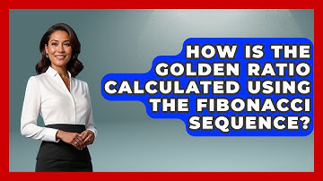 How Is The Golden Ratio Calculated Using The Fibonacci Sequence? - The Numbers Channel