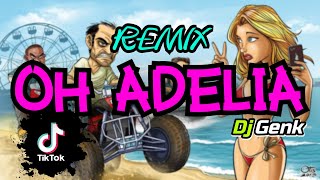DJ OH ADELIA | ADELIA | REMIX 2022