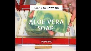 How I Make Aloe Vera Soap | In Tagalog