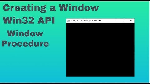Creating a Window (Window Procedure) - Part IV | Win32 API Tutorial Hindi