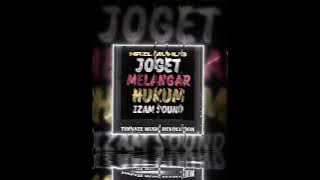 NURIZAL MUHLIS TMR _ JOGET MELANGAR HUKUM ( IZAM SOUND )