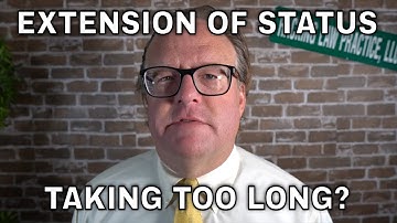 Extension of Status Taking Too Long