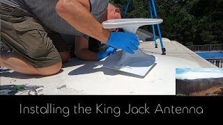 Installing The King Jack Antenna