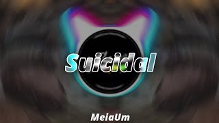 MeiaUm - Suicidal (Bass Boosted)