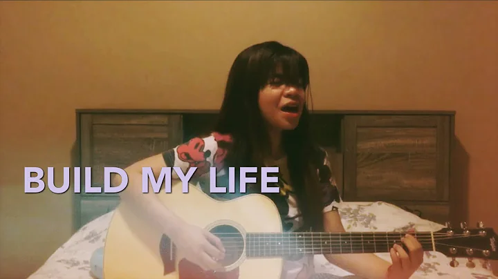Build My Life - Housefires (Cover) - Mitchelle San...
