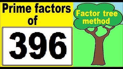 Prime factors of 396. Prime factors decomposition of 396. Factor tree method.