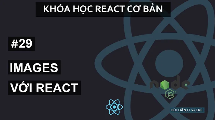 #29 Importing Image - Sử Dụng Hình Ảnh Trong Ứng Dụng React | React Cơ Bản Cho Beginners Từ A đến Z