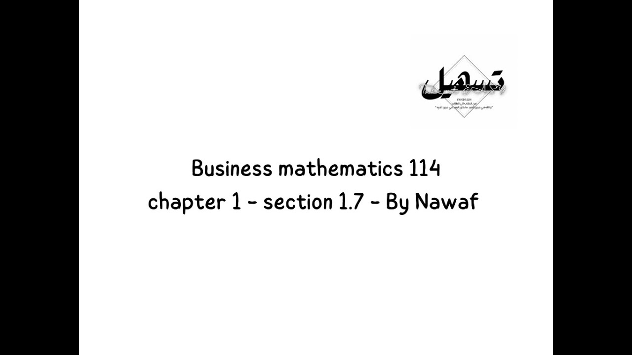 Business mathematics 114: Chapter 1 - section 1.7 | by Nawaf - YouTube