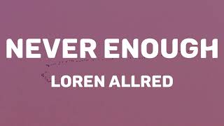 Never Enough - Loren Allred (Lyrics)