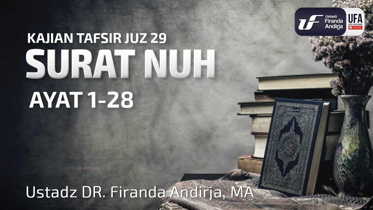 Tafsir Juz 29: Surat Nuh - Ustadz Dr. Firanda Andirja, M.A.