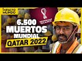 6.500 TRABAJADORES han MUERTO en construcciones del mundial QATAR 2022 | Impacto Mundo