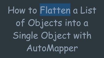 How to Flatten a List of Objects into a Single Object with AutoMapper