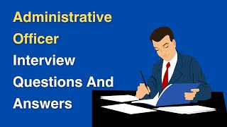 Administrative Officer Interview Questions And Answers