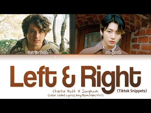 [Tiktok Snippets] Charlie Puth, Jungkook Left And Right Lyrics(찰리푸스 정국 레프트앤라이트 가사)[Color Coded]