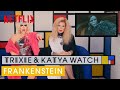 Drag Queens Trixie Mattel &amp; Katya React to Frankenstein | I Like to Watch | Netflix