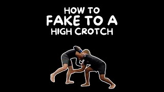 How to Fake to a High Crotch