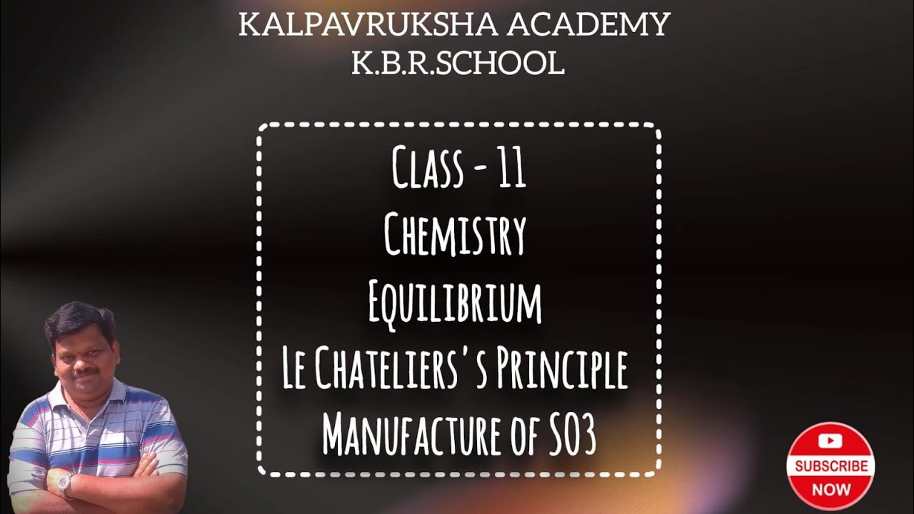 Class - 11 | Chemistry | Equilibrium |#Le Chateliers's Principle | Manufacture of  SO3. 