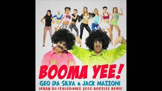 Geo Da Silva & Jack Mazzoni - Booma Yee (Jerry Dj Italodance 2000 Bootleg Remix)