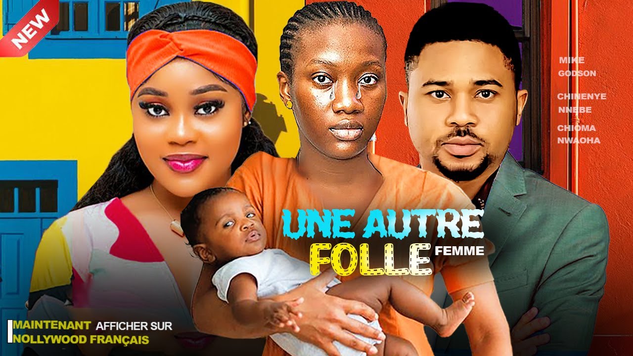 UNE AUTRE FOLLE - CHINENYE NNEBE, MIKE GODSON, CHIOMA NWAOHA 2024 Derniers films nigérians