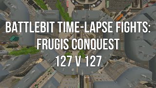 Frugis Battlebit Time Lapse Fight (Conquest 127 v 127)